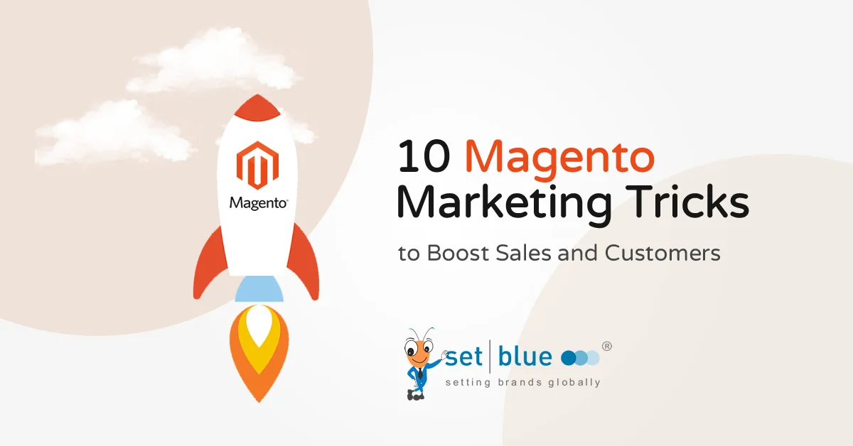 10 Magento Marketing Tricks to Boost Sales and Customers